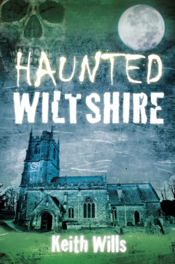 Haunted Wiltshire - Wills, Keith