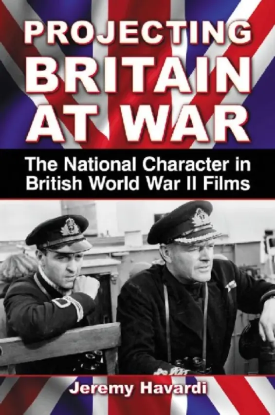 Projecting Britain at War - Havardi, Jeremy