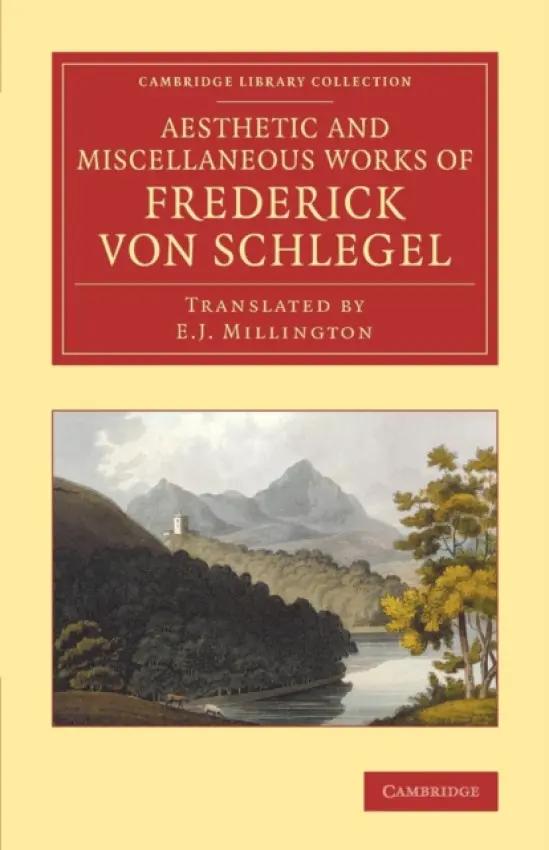 Aesthetic and Miscellaneous Works of Frederick von Schlegel - Schlegel, Friedrich von