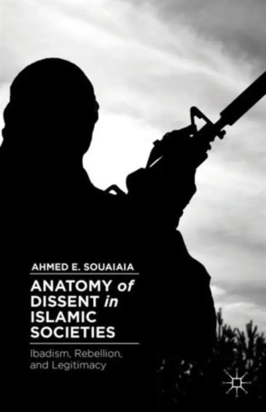 Anatomy of Dissent in Islamic Societies - Souaiaia, A.