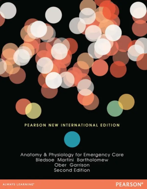 Anatomy & Physiology for Emergency Care - Bledsoe, Bryan a Martini, Frederic H. a Bartholomew, Edwin a Ober, William a Garrison, Claire