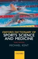 Oxford Dictionary of Sports Science and Medicine - Kent, Michael (Former Head of the Centre for Applied Zoology, and Sports Science Lecturer, Former Head of the Centre for Applied Zoology, and Sports Science Lecturer, Cornwall College, UK)