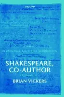 Shakespeare, Co-Author - Vickers, Brian (, School of Advanced Study, London University)