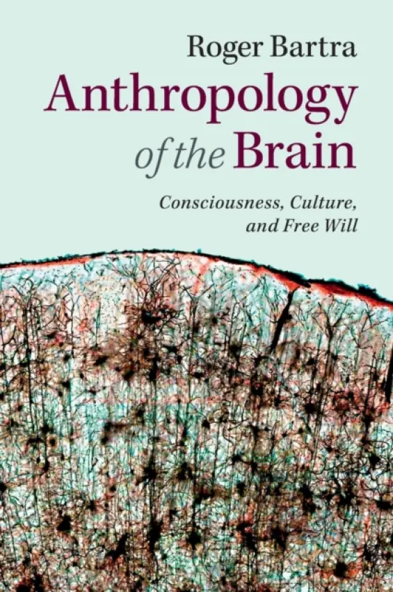 Anthropology of the Brain - Bartra, Roger