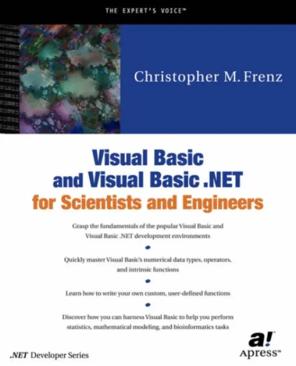Visual Basic and Visual Basic .NET for Scientists and Engineers - Frenz, Christopher M.