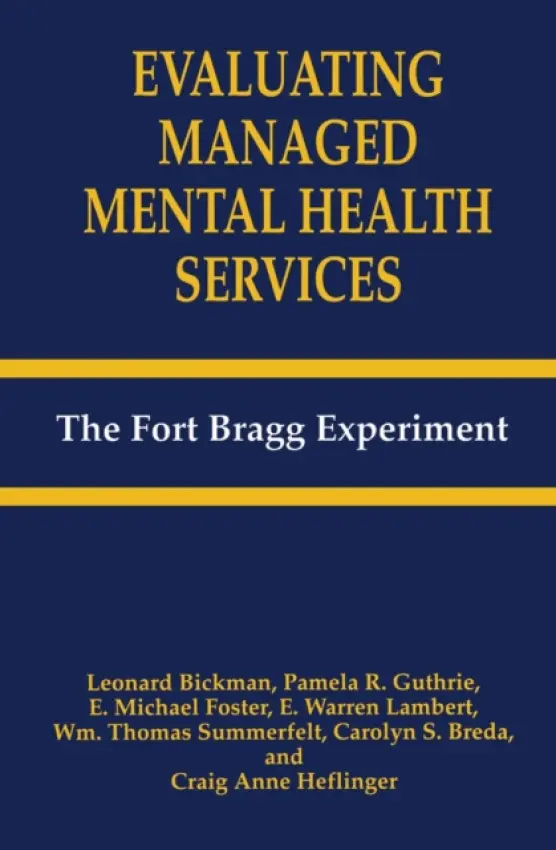 Evaluating Managed Mental Health Services - Bickman, Leonard a Breda, C.S. a Foster, E.M. a Guthrie, P.R. a Heflinger, C.A. a Lambert, E.W. a Summerfelt, Wm.T.