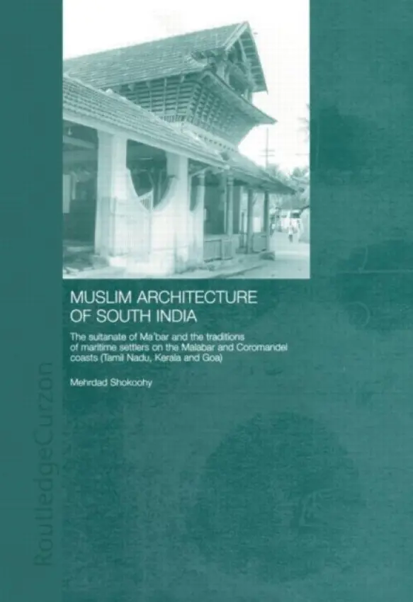 Muslim Architecture of South India - Shokoohy, Mehrdad