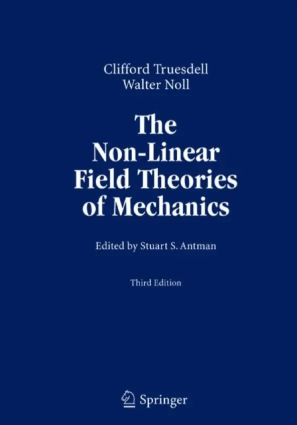 Non-Linear Field Theories of Mechanics - Truesdell, C. a Noll, Walter