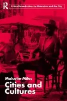 Cities and Cultures - Miles, Malcolm (University of Plymouth, UK)