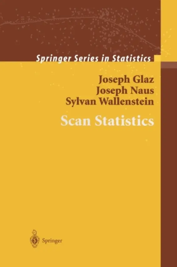Scan Statistics - Glaz, Joseph a Naus, Joseph a Wallenstein, Sylvan