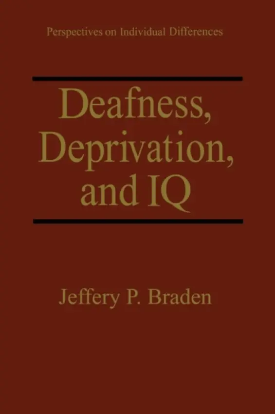 Deafness, Deprivation, and IQ - Braden, Jeffery P.