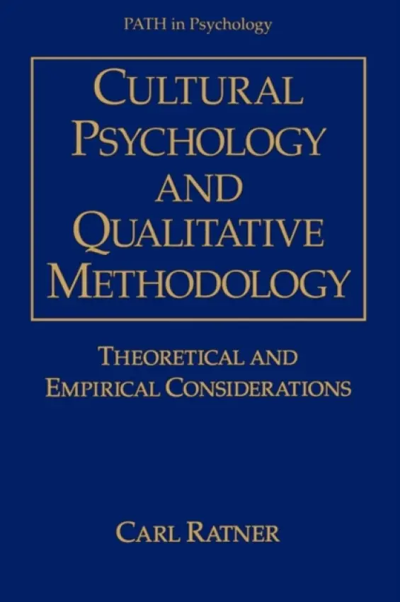 Cultural Psychology and Qualitative Methodology - Ratner, Carl