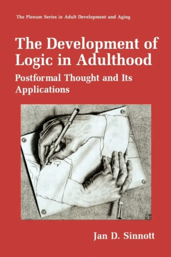 Development of Logic in Adulthood - Sinnott, Jan D.