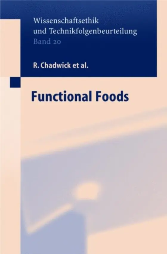 Functional Foods - Chadwick, R. a Henson, S. a Moseley, B. a Koenen, G. a Liakopoulos, M. a Midden, C. a Palou, A. a Rechkemmer, G. a Schroder, D.