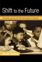Shift to the Future - Yelland, Nicola (The University of Melbourne, Australia)