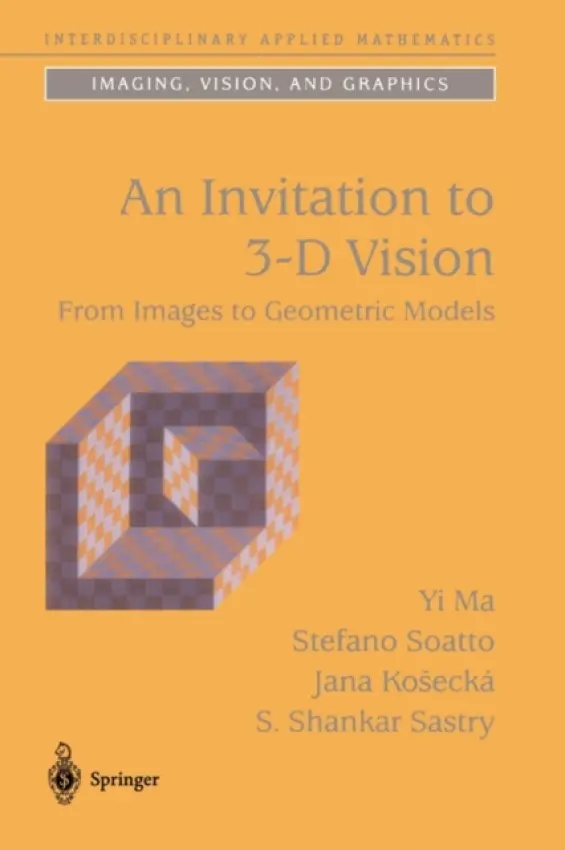 Invitation to 3-D Vision - Ma, Yi a Soatto, Stefano a Kosecka, Jana a Sastry, S. Shankar