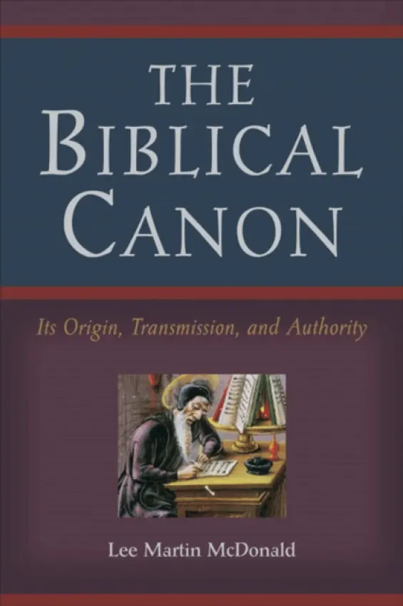 Biblical Canon - Its Origin, Transmission, and Authority - Mcdonald, Lee Martin