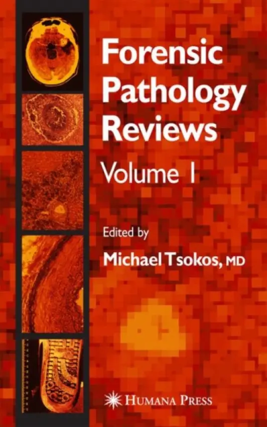 Forensic Pathology Reviews - Tsokos, Michael