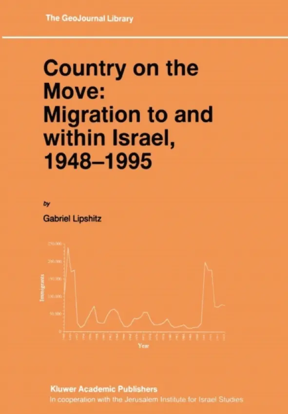 Country on the Move: Migration to and within Israel, 1948-1995 - Lipshitz, Gabriel