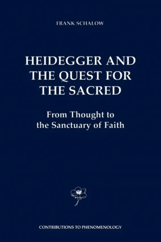 Heidegger and the Quest for the Sacred - Schalow, F.