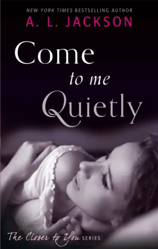 Come to Me Quietly - Jackson, A. L.