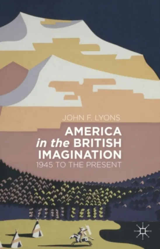 America in the British Imagination - Lyons, J.