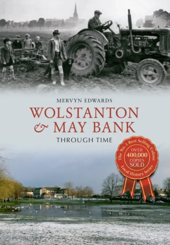 Wolstanton & May Bank Through Time - Mervyn Edwards