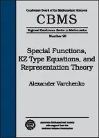 Special Functions, KZ Type Equations, and Representation Theory - Varchenko, Alexander