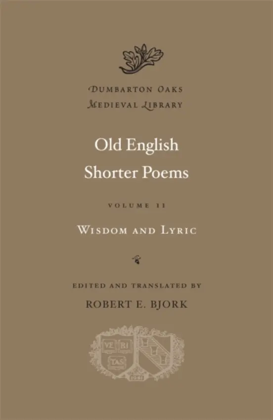 Old English Shorter Poems, Volume II â€“ Wisdom and Lyric