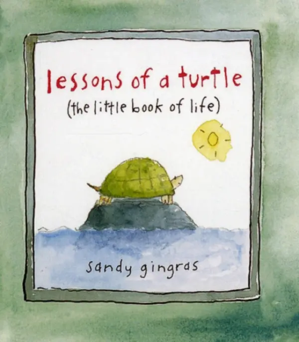 Lessons of a Turtle - Sandy Gingras