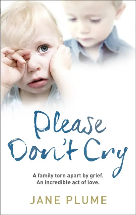Please Don't Cry - Plume, Jane