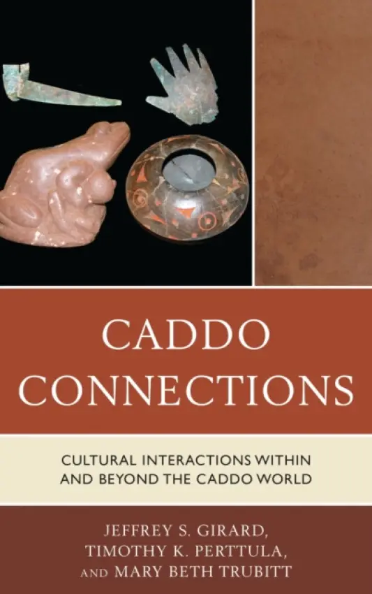 Caddo Connections - Girard, Jeffrey S. a Perttula, Timothy K. a Trubitt, Mary Beth