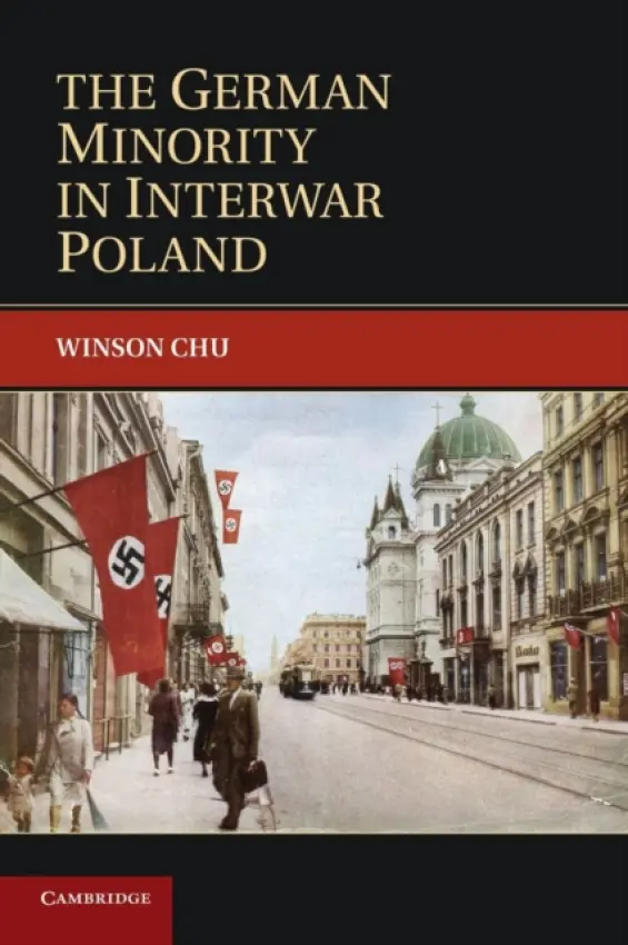 German Minority in Interwar Poland - Chu, Winson (University of Wisconsin, Milwaukee)
