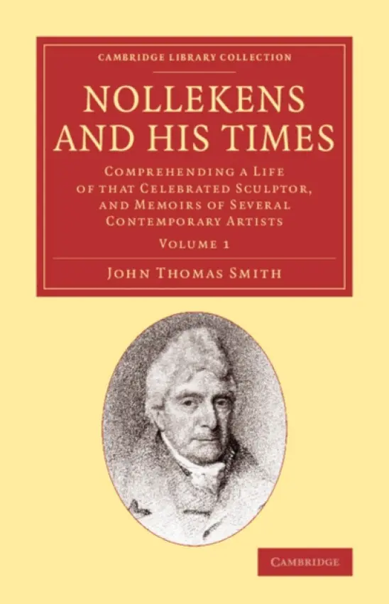 Nollekens and his Times - Smith, John Thomas