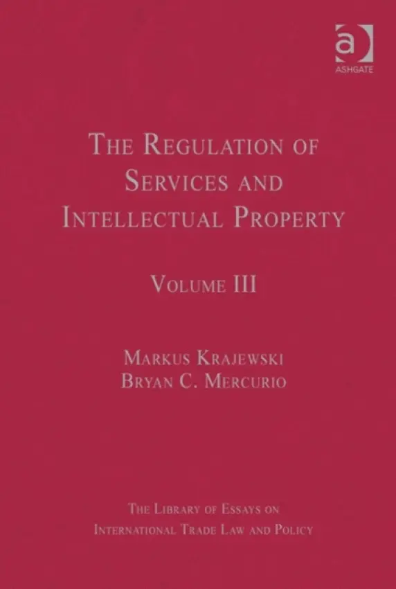 Regulation of Services and Intellectual Property - Mercurio, BryanC.