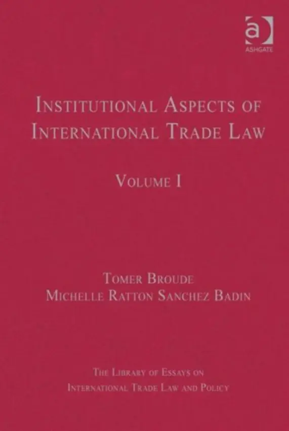 Institutional Aspects of International Trade Law - Badin, Michelle Ratton Sanchez