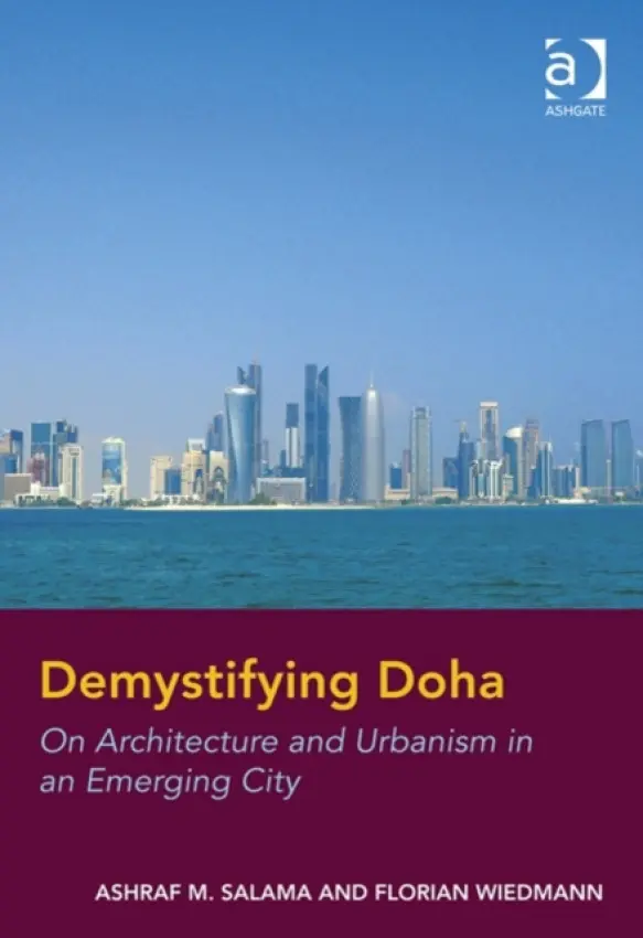 Demystifying Doha - Salama, Ashraf M. (University of Strathclyde, UK) a Wiedmann, Florian