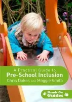 Practical Guide to Pre-school Inclusion - Dukes, Chris a Smith, Maggie