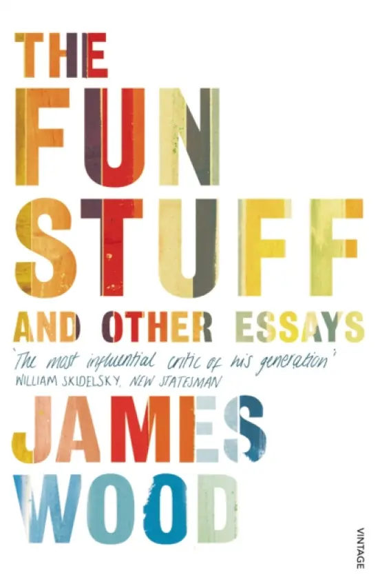 Fun Stuff and Other Essays - Wood, James