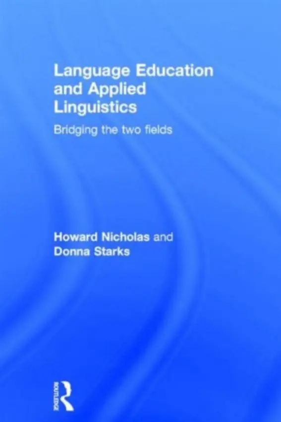 Language Education and Applied Linguistics - Nicholas, Howard a Starks, Donna