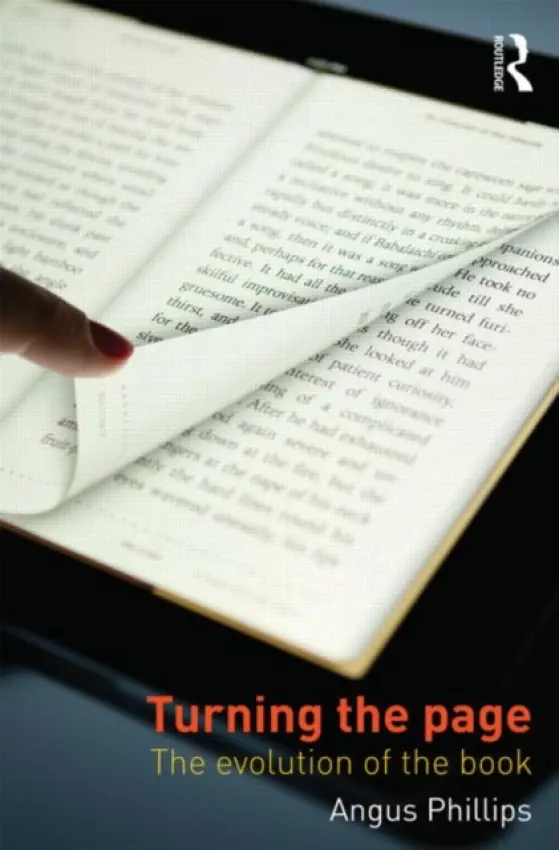 Turning the Page - Phillips, Angus (Oxford International Centre for Publishing Studies, Oxford Brookes University, UK)
