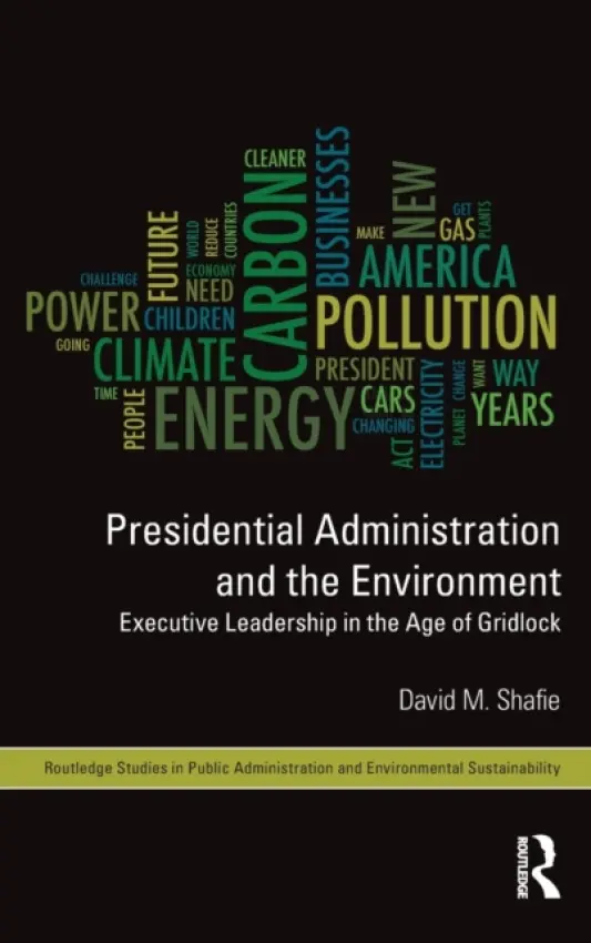 Presidential Administration and the Environment - Shafie, David M. (Chapman University, USA)