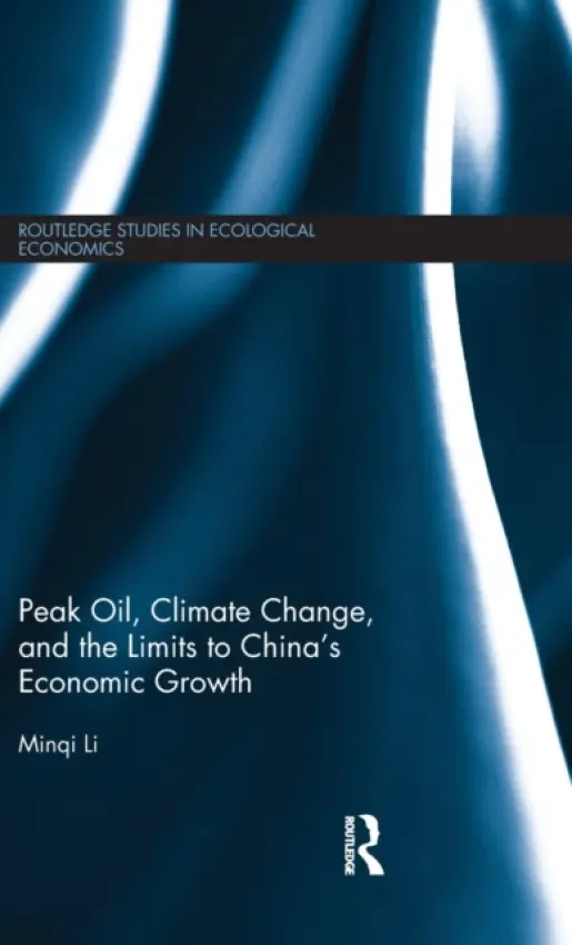 Peak Oil, Climate Change, and the Limits to China's Economic Growth - Li, Minqi (University of Utah, USA)