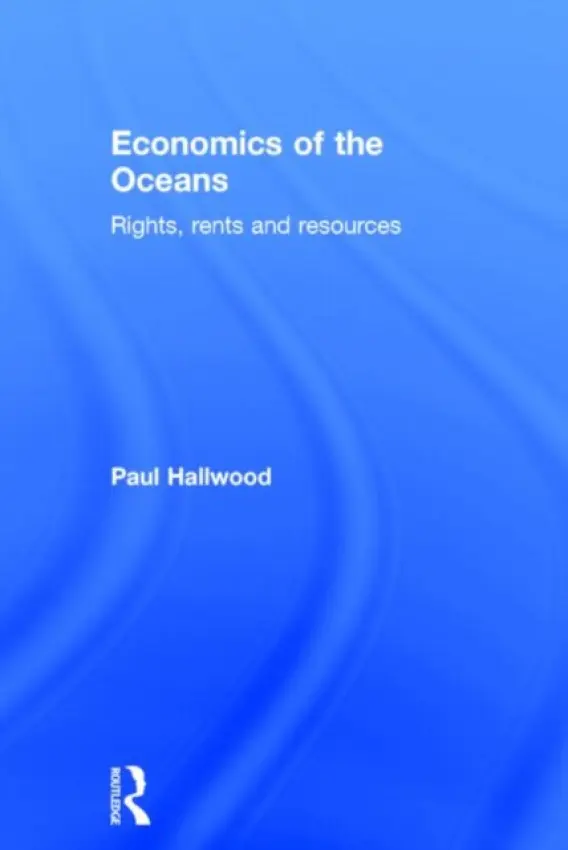 Economics of the Oceans - Hallwood, Paul (University of Connecticut, USA)