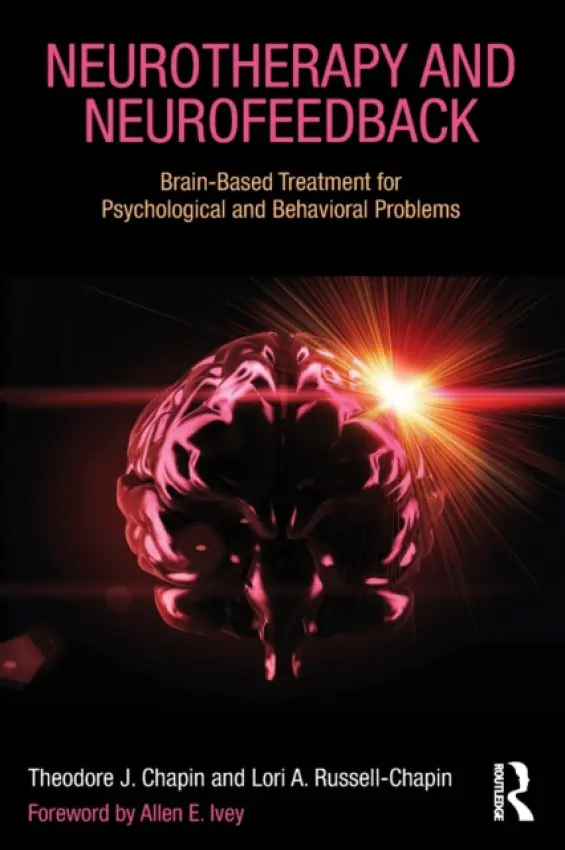 Neurotherapy and Neurofeedback - Chapin, Theodore J. (Chapin  a  Russell Associates, Illinois, USA) a Russell-Chapin, Lori A. (Bradley University, Illinois, USA)