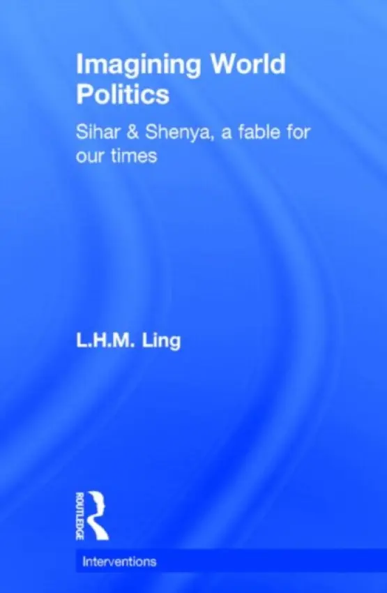 Imagining World Politics - Ling, L.H.M.
