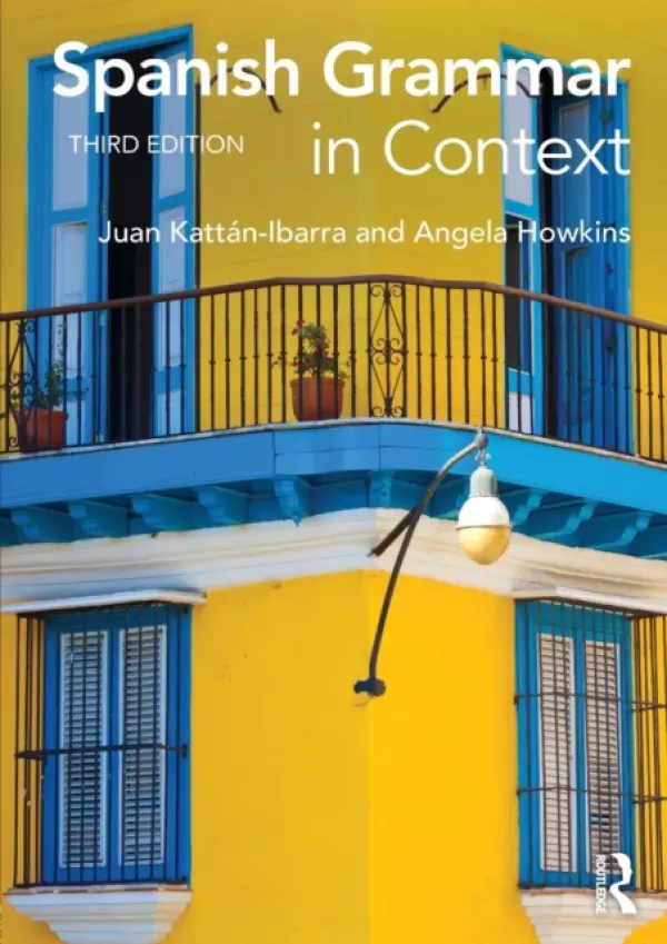 Spanish Grammar in Context - Ibarra, Juan Kattan (Freelance author, UK) a Howkins, Angela