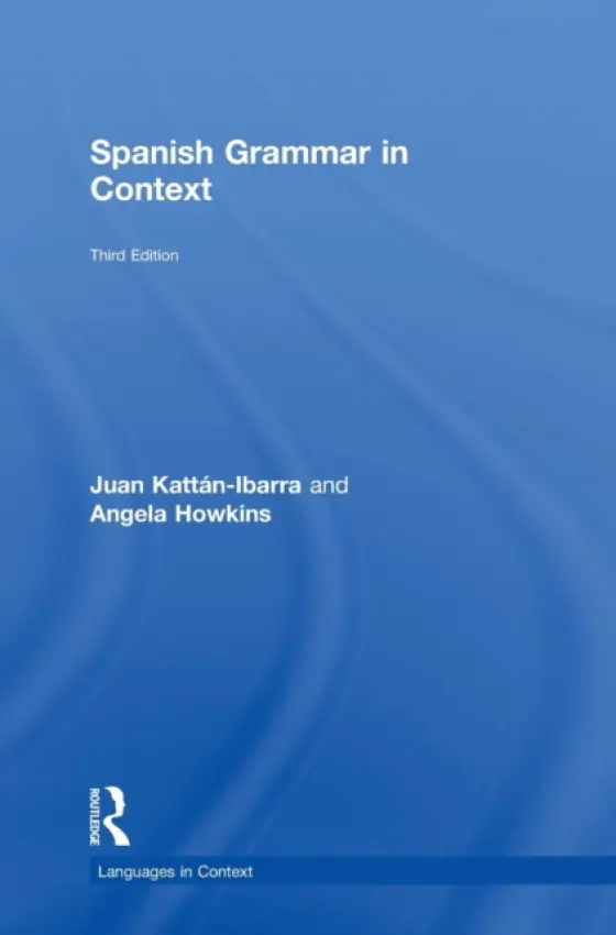 Spanish Grammar in Context - Ibarra, Juan Kattan (Freelance author, UK) a Howkins, Angela