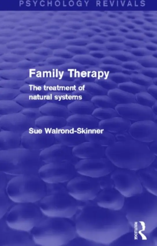 Family Therapy (Psychology Revivals) - Walrond-Skinner, Sue