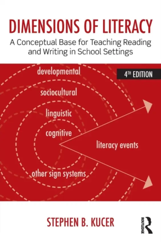 Dimensions of Literacy - Kucer, Stephen B. (University of Washington at Vancouver, USA)